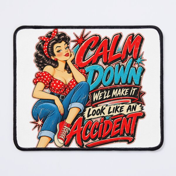 Item preview, Calm Down We’ll Make It Look Like an Accident – Retro Pinup Humor designed and sold by LVSMe.