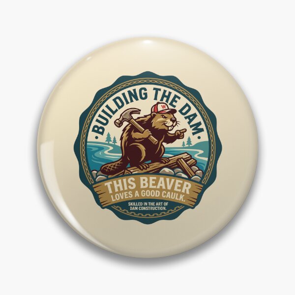 Item preview, Building The Dam Beaver Loves Good Caulk designed and sold by Amir Faysal.