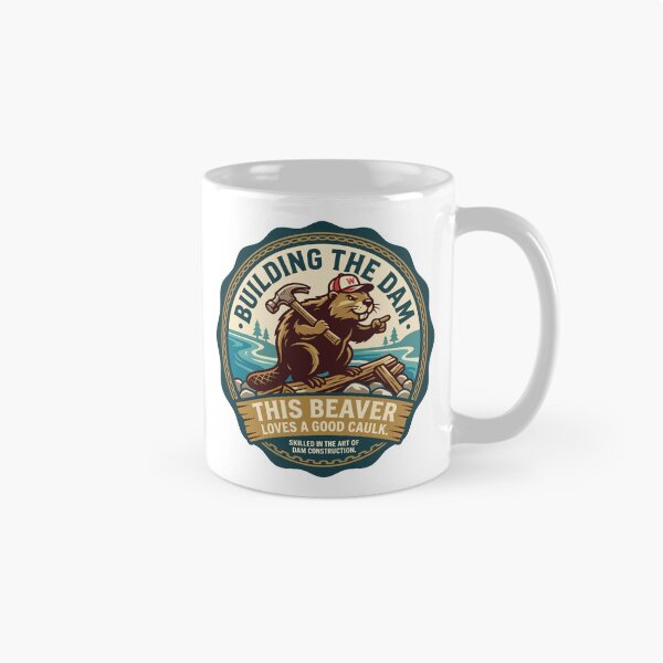 Item preview, Building The Dam Beaver Loves Good Caulk designed and sold by Amir Faysal.