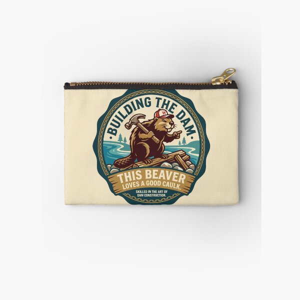Item preview, Building The Dam Beaver Loves Good Caulk designed and sold by Amir Faysal.