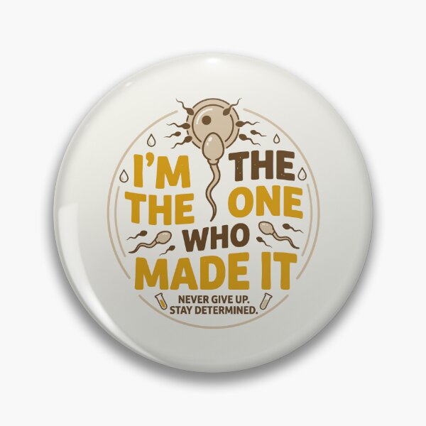 Item preview, I'm The One Who Made It Sperm Motivation designed and sold by Amir Faysal.