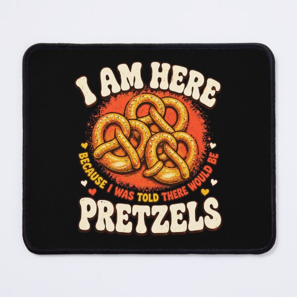 Item preview, pretzel I Am Here Because I Was Told There Would Be Pretzels designed and sold by ROUX-ART.