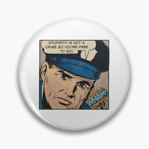 Item preview, Stupidity Is Not A Crime So You'Re Free To Go - Cop Humor designed and sold by ericka-devito.