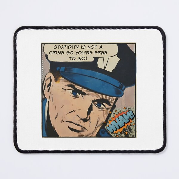 Item preview, Stupidity Is Not A Crime So You'Re Free To Go - Cop Humor designed and sold by ericka-devito.