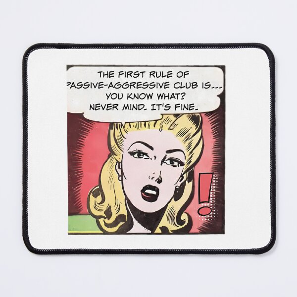 Item preview, The First Rule Of Passive-Agressive Club - Office Humor designed and sold by ericka-devito.