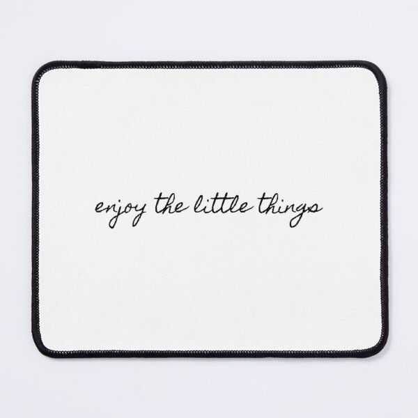 Item preview, Enjoy The Little Things designed and sold by ezequi-eltrejo.
