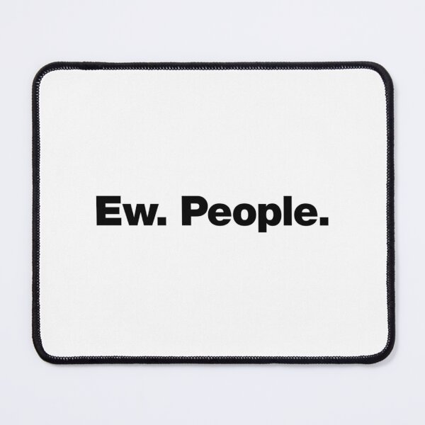Item preview, Ew. People. designed and sold by ezequi-eltrejo.