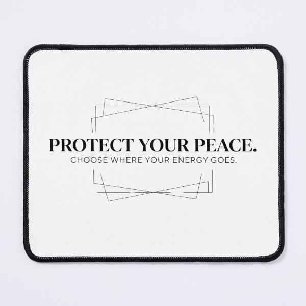 Item preview, Protect Your Peace Choose Where Your Energy Goes designed and sold by Amr Darwish Graphic designer.
