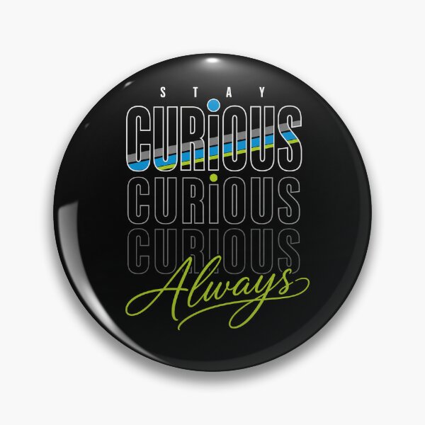 Item preview, Stay Curious Always – Inspirational Quote designed and sold by the-dovlat.