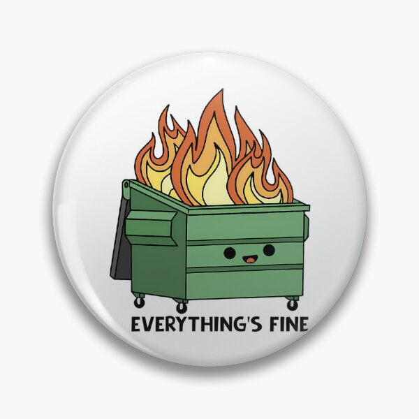 Item preview, Funny Dumpster Fire Everything'S Is Fine designed and sold by ezequi-eltrejo.