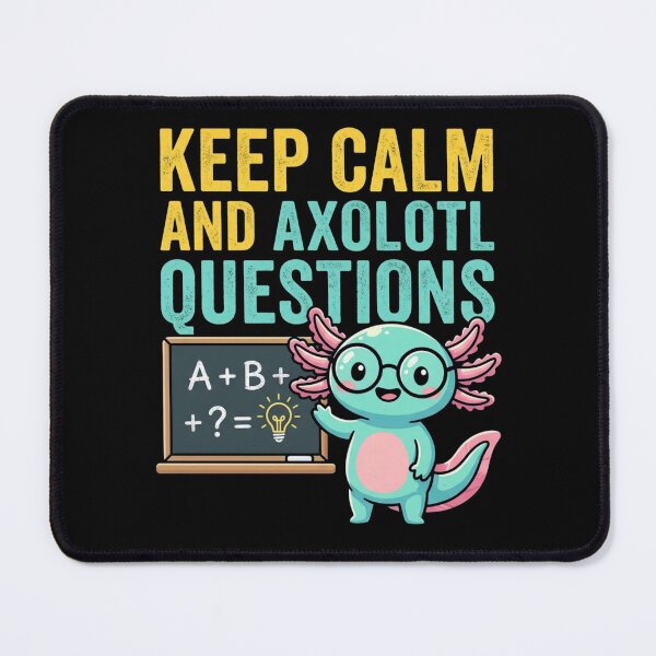 Item preview, Keep Calm And Axolotl Questions Funny Teacher Back To School designed and sold by TeNovaStudio ⭐⭐⭐⭐⭐.