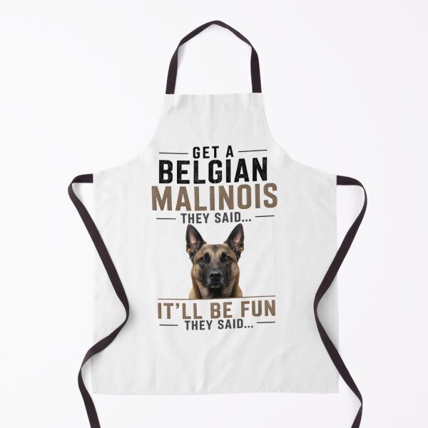 Item preview, Get A Belgian Malinois They Said designed and sold by Dago345.