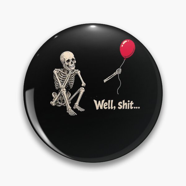 Item preview, Well Shit Funny Skeleton Red Balloon Meme designed and sold by HayleePacoch.