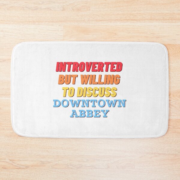 Item preview, Introverted But Willing To Discuss Downtown Abbey designed and sold by viaan-tam.