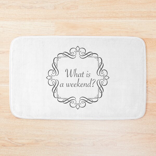 Item preview, What Is A Weekend designed and sold by viaan-tam.