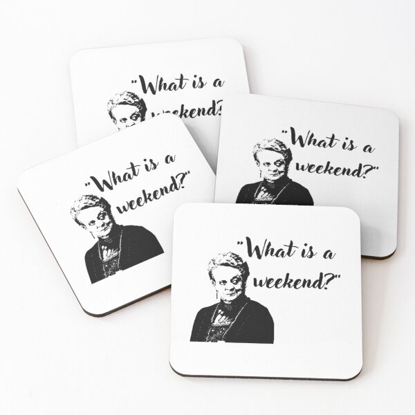 Item preview, What Is A Weekend Downton Abbey Quote designed and sold by viaan-tam.