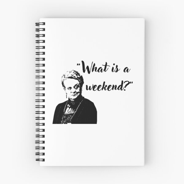 Item preview, What Is A Weekend Downton Abbey Quote designed and sold by viaan-tam.