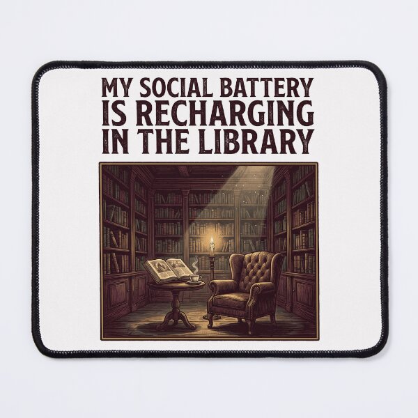 Item preview, My Social Battery Is Recharging In The Library designed and sold by SignumShop.