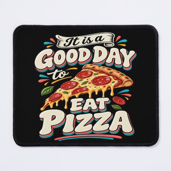 Item preview, It Is a Good Day to Eat Pizza designed and sold by LST-Desings.
