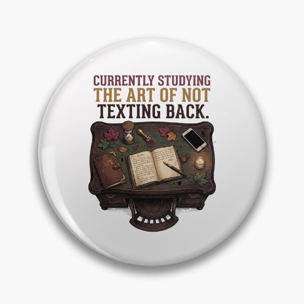 Item preview, Currently Studying The Art Of Not Texting Back designed and sold by SignumShop.