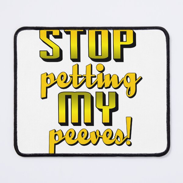 Item preview, Stop Petting My Peeves Funny Sarcastic Quote For Grumpy Moods And Introvert Vibes | Best Gift designed and sold by hitmanbk.