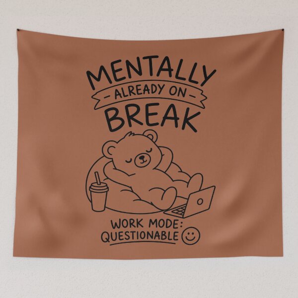 Item preview, Mentally Already on Break – Cozy Bear Humor designed and sold by Qenlo.