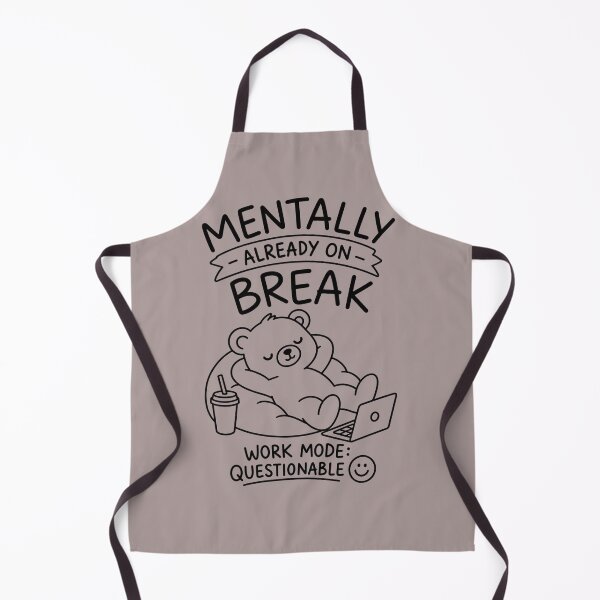 Item preview, Mentally Already on Break – Cozy Bear Humor designed and sold by Qenlo.