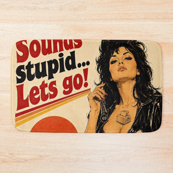 Item preview, Sounds Stupid… Let’s Go! – Retro Bad Girl designed and sold by obstinator.