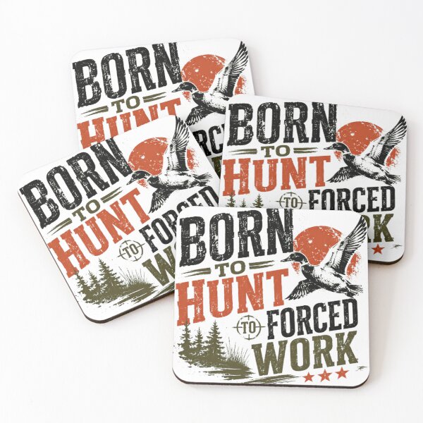 Item preview, Born To Hunt Forced To Work Hunter Outdoorsman Life designed and sold by SkeletonsDanger.