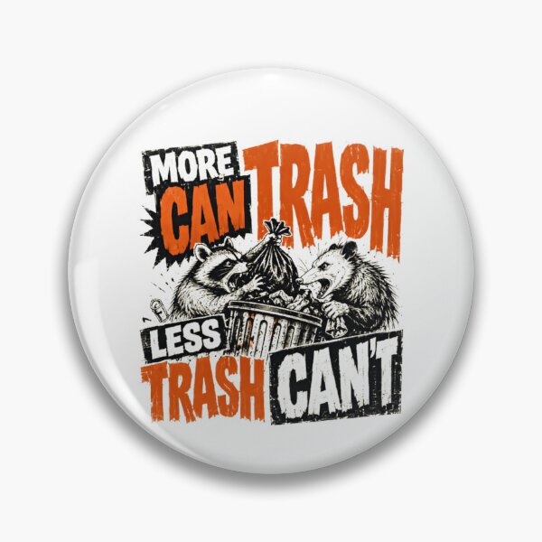 Item preview, More Can Trash Less Trash Can't Raccoon Opossum Wildlife Humor designed and sold by HumansStuck12.