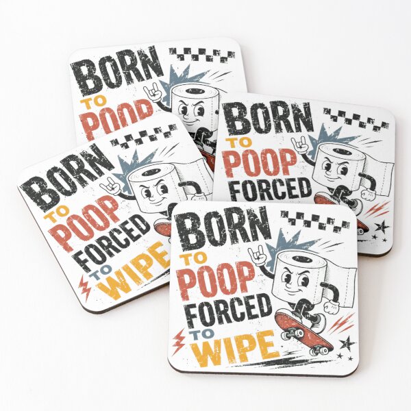 Item preview, Born To Poop Forced To Wipe Funny Potty Humor Quote designed and sold by SkeletonsDanger.