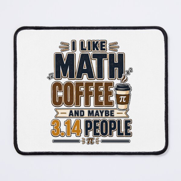 Item preview, I Like Math Coffee and Maybe 3.14 People Funny Math Teacher designed and sold by WeirdlyMild.