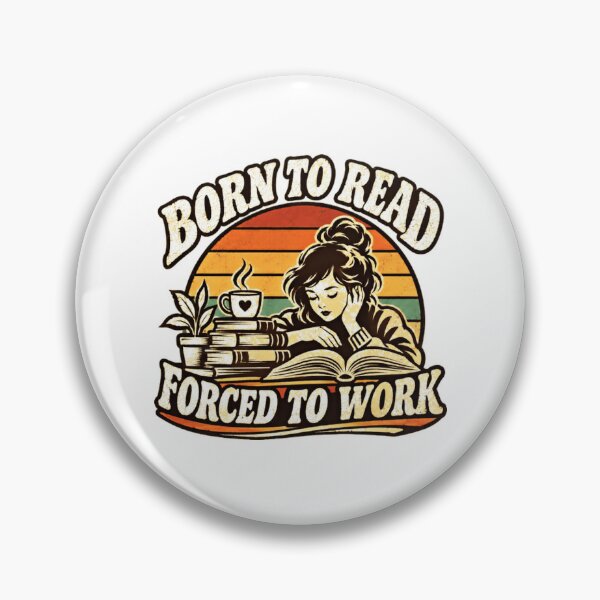 Item preview, Born To Read Forced To Work Book Lover Reader Bibliophile designed and sold by HumansStuck12.