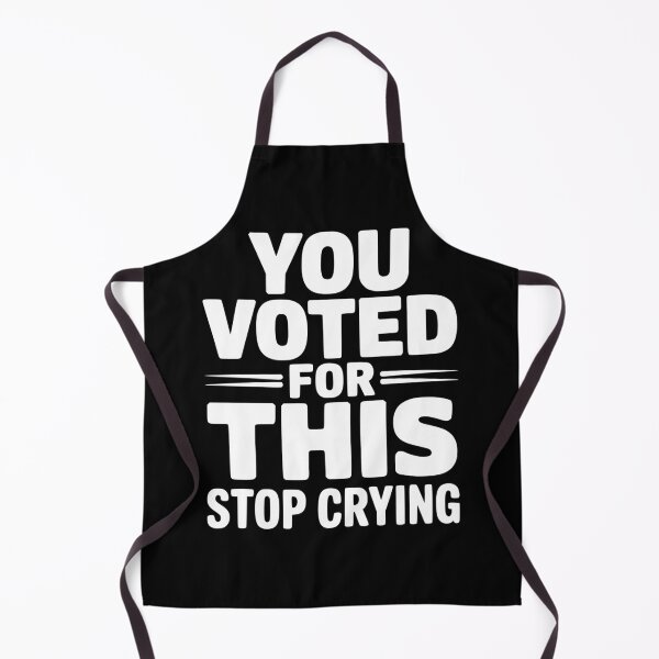 Item preview, You Voted For This Stop Crying designed and sold by Frank Ring.