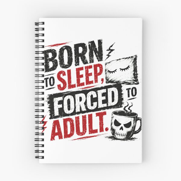 Item preview, Born To Sleep, Forced To Adult Funny Tired Adulting Relatable Humor designed and sold by SkeletonsDanger.