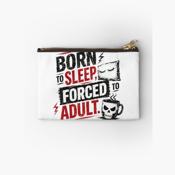 Item preview, Born To Sleep, Forced To Adult Funny Tired Adulting Relatable Humor designed and sold by SkeletonsDanger.