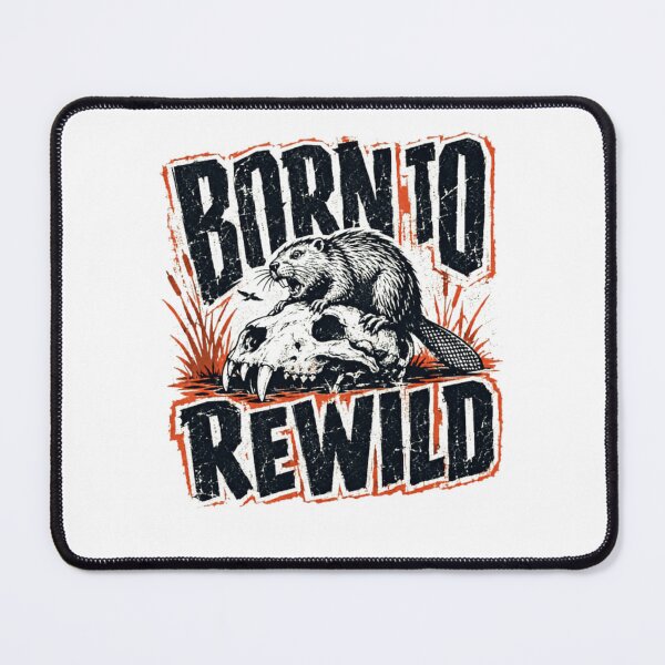Item preview, Born To Rewild Beaver Wildlife Conservation Nature Lover designed and sold by HumansStuck12.