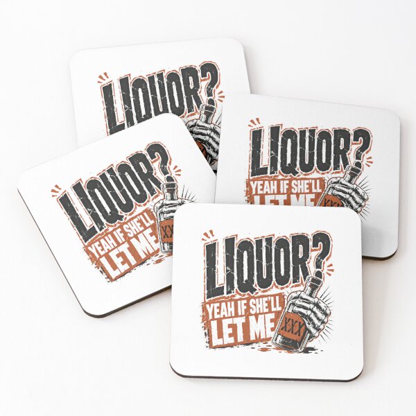 Item preview, Liquor? Yeah If She'll Let Me Funny Alcohol Relationship Humor designed and sold by HumansStuck12.