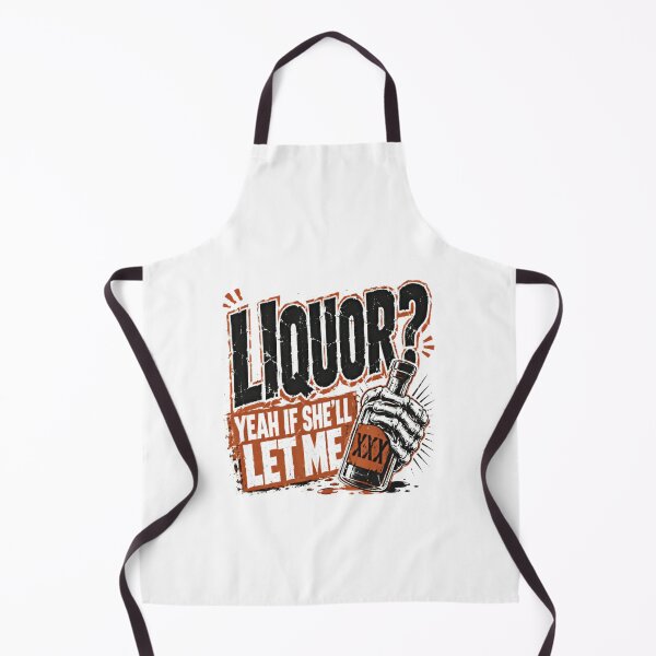 Item preview, Liquor? Yeah If She'll Let Me Funny Alcohol Relationship Humor designed and sold by HumansStuck12.
