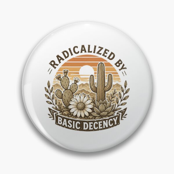 Item preview, Radicalized By Basic Decency Desert Cactus Kindness Ethics designed and sold by HumansStuck12.