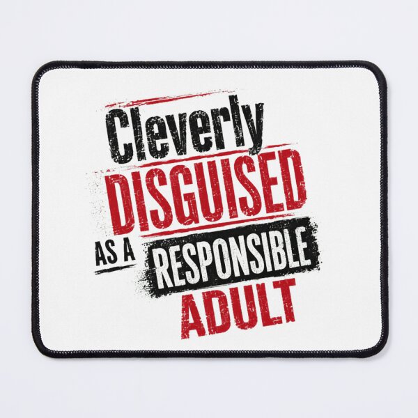 Item preview, Cleverly Disguised As A Responsible Adult Funny Sarcastic Adulthood designed and sold by SkeletonsDanger.