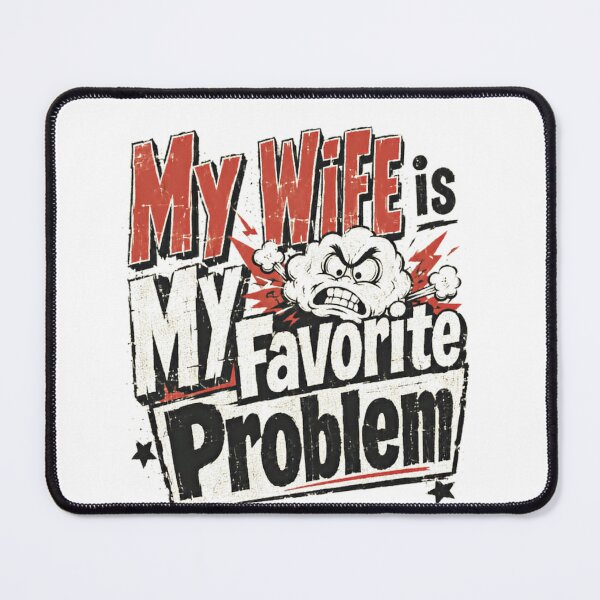 Item preview, My Wife Is My Favorite Problem Husband Marriage Funny Quote designed and sold by SkeletonsDanger.