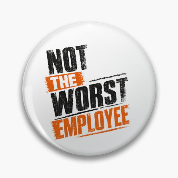 Item preview, Not The Worst Employee Funny Workplace Coworker Humor designed and sold by SkeletonsDanger.