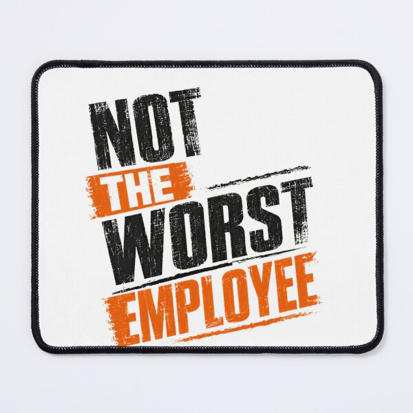 Item preview, Not The Worst Employee Funny Workplace Coworker Humor designed and sold by SkeletonsDanger.