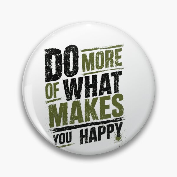 Item preview, Do More Of What Makes You Happy Inspirational Quote Positive Motivation designed and sold by SkeletonsDanger.