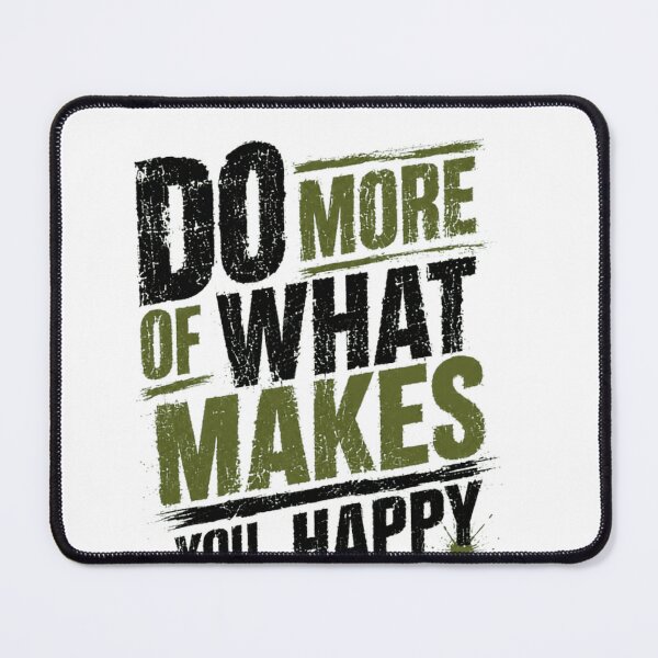 Item preview, Do More Of What Makes You Happy Inspirational Quote Positive Motivation designed and sold by SkeletonsDanger.
