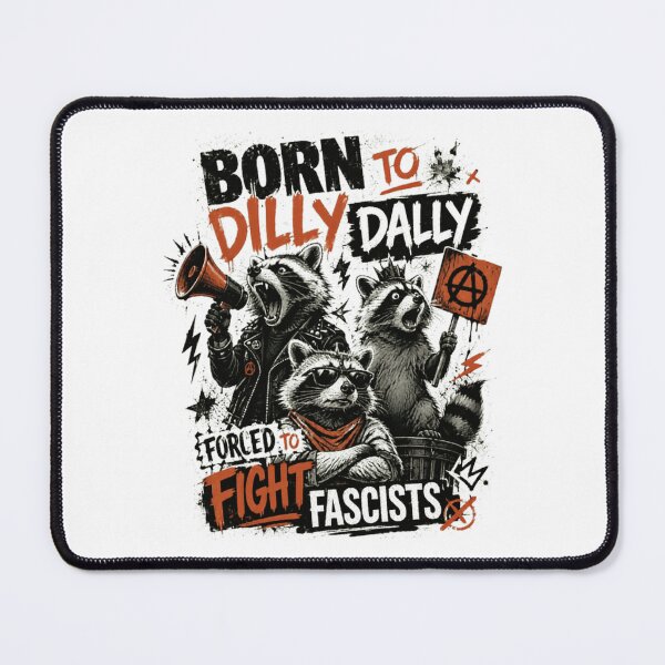 Item preview, Born To Dilly Dally Forced To Fight Fascists Anti Fascist Activist Protest designed and sold by HumansStuck12.