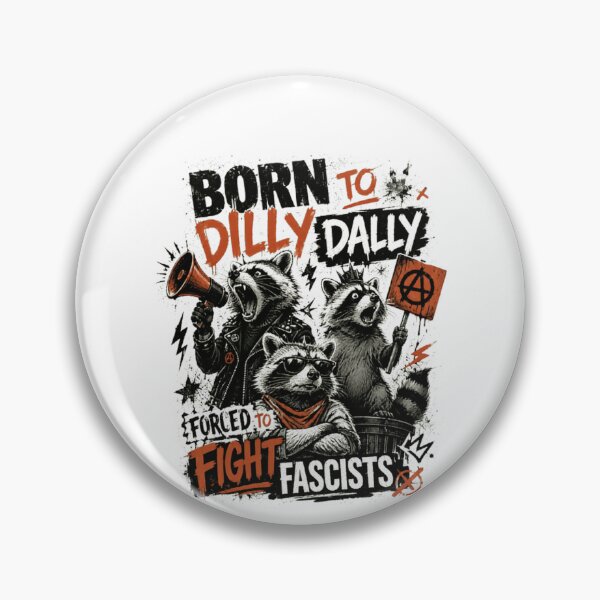 Item preview, Born To Dilly Dally Forced To Fight Fascists Anti Fascist Activist Protest designed and sold by HumansStuck12.