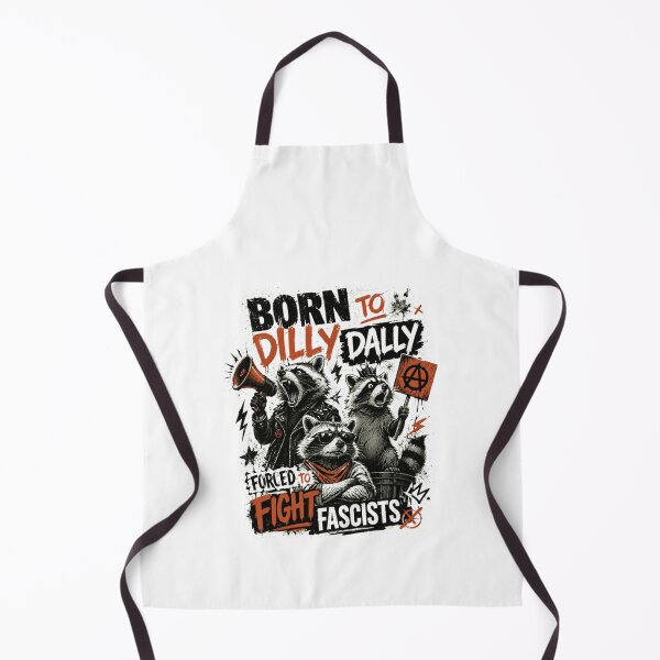 Item preview, Born To Dilly Dally Forced To Fight Fascists Anti Fascist Activist Protest designed and sold by HumansStuck12.