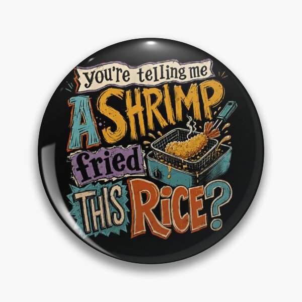 Item preview, You're Telling Me A Shrimp Fried This Rice? Funny Food Pun Fried Rice Humor designed and sold by RetroMini2026.